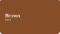Brown